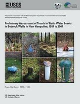 Preliminary Assessment of Trends in Static Water Levels in Bedrock Wells in New Hampshire, 1984 to 2007