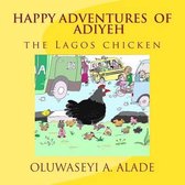 Happy Adventures of Adiyeh the Lagos Chicken.