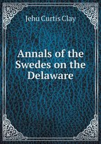 Annals of the Swedes on the Delaware