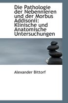 Die Pathologie Der Nebennieren Und Der Morbus Addisonii