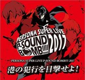 Persona Super Live P-Sound Bomb!!!! 2017