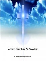 Living Your Life In Freedom