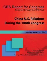 China-U.S. Relations During the 108th Congress