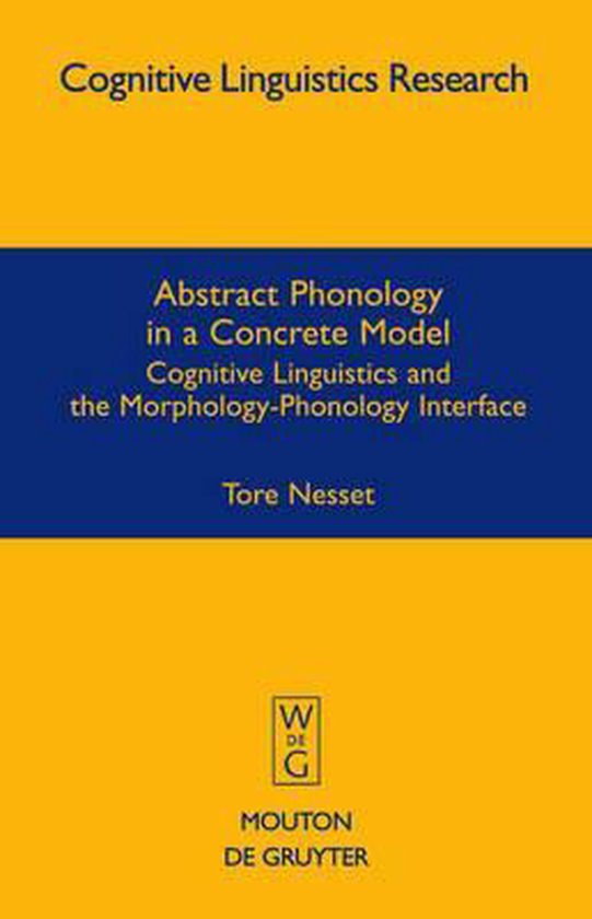 Abstract Phonology in a Concrete Model Cognitive Linguistics and the