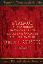 Seder Moed, Orden de Festivales-El Talmud y la Sabiduría Rabínica a la luz de las Enseñanzas de Yeshua Hamashiaj, Jesús el Cristo