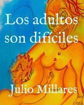 Los adultos son dificiles