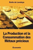 La Production Et La Consommation Des M taux Pr cieux