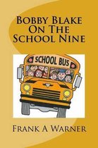 Bobby Blake On The School Nine
