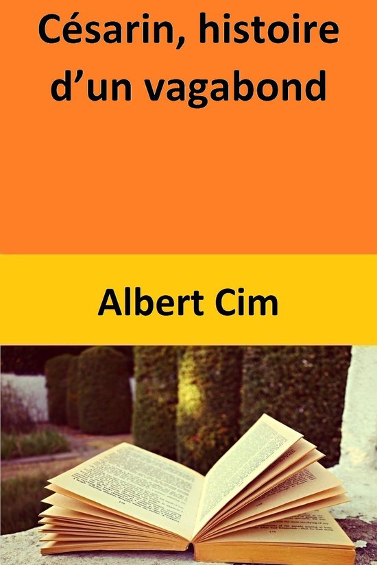 Césarin, histoire d’un vagabond