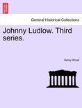 Johnny Ludlow. Third Series.