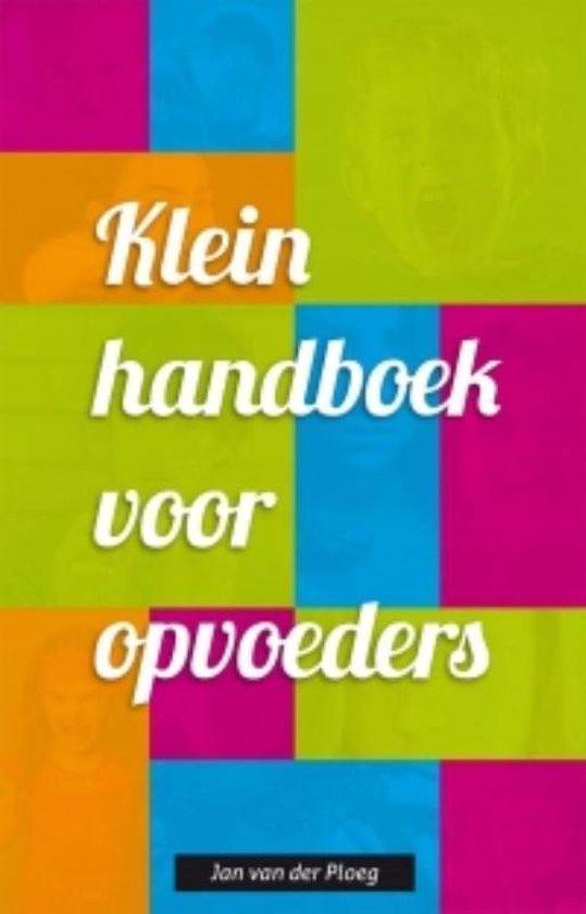 Klein handboek voor opvoeders - Jan van der Ploeg | Highergroundnb.org