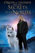 Origin of Legends and the Secrets of the North