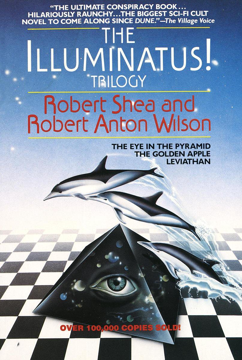 The Illuminatus! Trilogy by Robert Shea The Illuminatus! Trilogy by Robert Shea