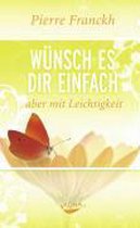 W�nsch es dir einfach - aber mit Leichtigkeit