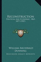 Reconstruction Reconstruction