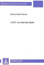 J.H.G. Von Justi ALS Literat