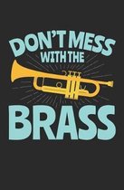 Don't Mess With The Brass