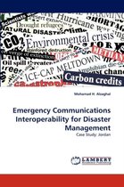 Emergency Communications Interoperability for Disaster Management