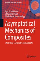 Advanced Structured Materials 77 - Asymptotical Mechanics of Composites