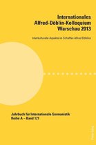 Jahrbuch fuer Internationale Germanistik - Reihe A 121 - Internationales Alfred-Doeblin-Kolloquium Warschau 2013