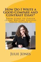 Essay Writing Success- How Do I Write a Good Compare and Contrast Essay?