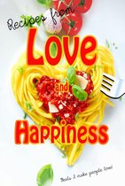 Recipes from Love and Happiness