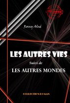 Science-fiction française - Les autres vies (suivi de Les autres mondes‎) [édition intégrale revue et mise à jour]