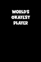 World's Okayest Player Notebook - Player Diary - Player Journal - Funny Gift for Player