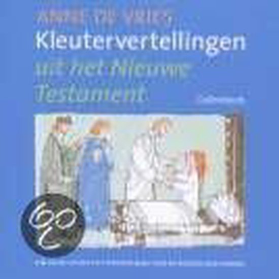 Boekcover: Anne de Vries, Kleutvertellingen uit het Nieuwe Testament. Illustratie van bijbelse taferelen.