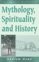 Mythology, Spirituality And History