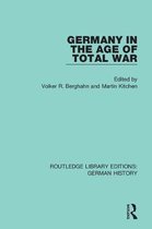 Routledge Library Editions: German History- Germany in the Age of Total War