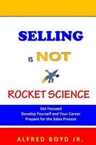 Selling Is Not Rocket Science