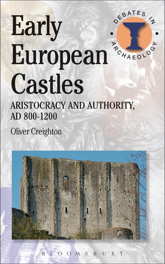 Debates in Archaeology - Early European Castles - cover