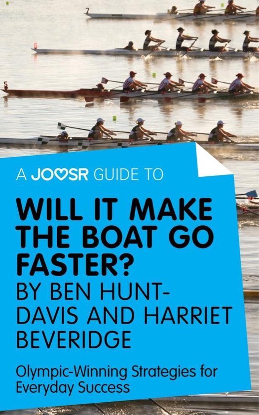 A Joosr Guide to... Will It Make the Boat Go Faster? by Ben  ... - cover