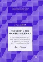 Palgrave Studies in Cyberpsychology- Resolving the Gamer’s Dilemma
