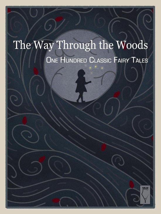 The Way Through the Woods — One Hundred Classic Fairy Tales
