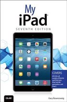 My Ipad (Covers Ios 8 On All Models Of Ipad Air, Ipad Mini,