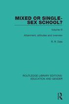 Routledge Library Editions: Education and Gender - Mixed or Single-sex School? Volume 3