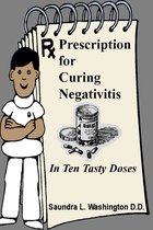 Prescription for Curing Negativitis