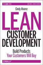 Lean Customer Development Building Products Your Customers Will Buy