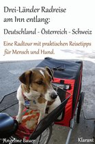 Drei-Länder Radreise am Inn entlang: Deutschland – Österreich – Schweiz. Eine Radtour mit praktischen Reisetipps für Mensch und Hund.