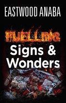 Fuelling Signs & Wonders
