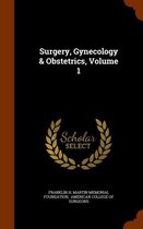 Surgery, Gynecology & Obstetrics, Volume 1