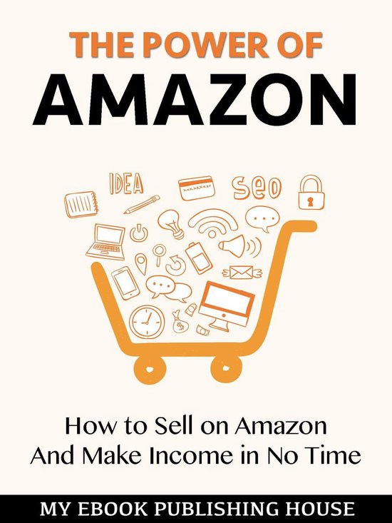 The Power of Amazon: Hоw to Sell оn Amаzоn And Make Inco ... - cover