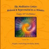 Happy 80th Birthday! Relaxed & Rejuvenated in 10 Minutes Volume Two