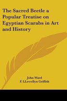 The Sacred Beetle A Popular Treatise On Egyptian Scarabs In Art And History