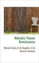 Nebraska Pioneer Reminiscences