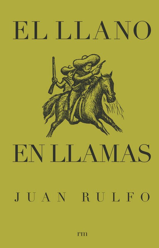 Boekomslag met de titel 'EL LLANO EN LLAMAS' en 'JUAN RULFO'. Een illustratie van twee mannen te paard met wapens, op een olijfgroene achtergrond.