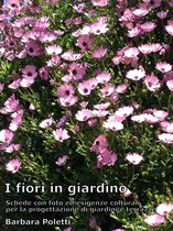 Giardinaggio, che passione 3 - I fiori in giardino