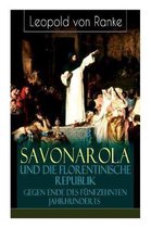 Savonarola und die florentinische Republik gegen Ende des f�nfzehnten Jahrhunderts